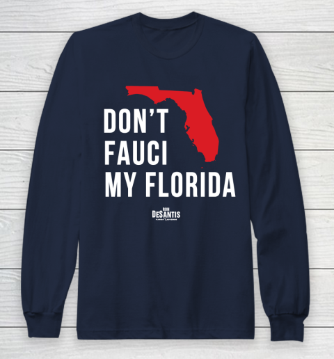 Don't Fauci My Florida  Fauci tshirt Long Sleeve T-Shirt 2