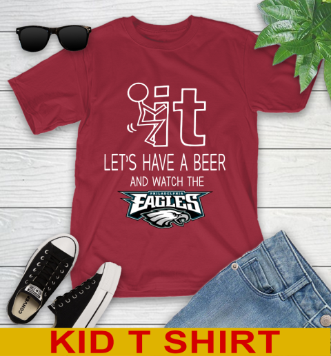 Philadelphia Eagles Football NFL Let's Have A Beer And Watch Your Team Sports Youth T-Shirt 12
