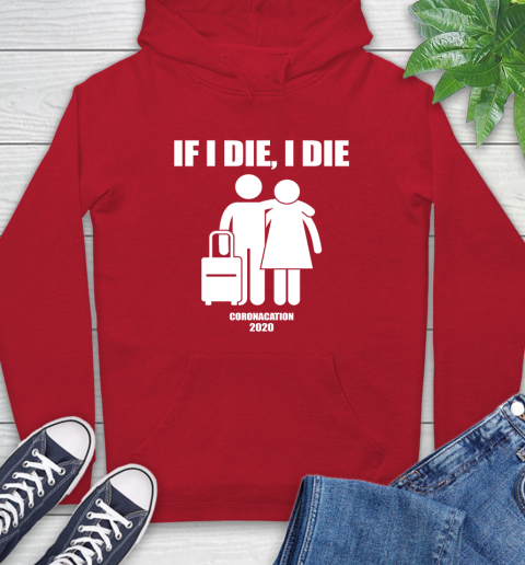 Coronacation If I Die I Die Shirt 23