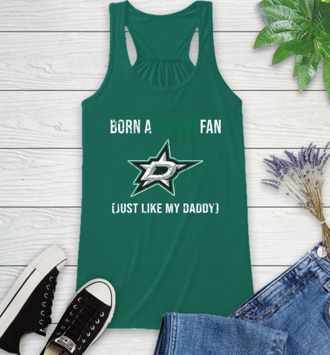 NHL Dallas Stars Hockey Loyal Fan Just Like My Daddy Shirt Racerback Tank 4