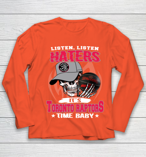 Listen Haters It is RAPTORS Time Baby NBA Youth Long Sleeve 3