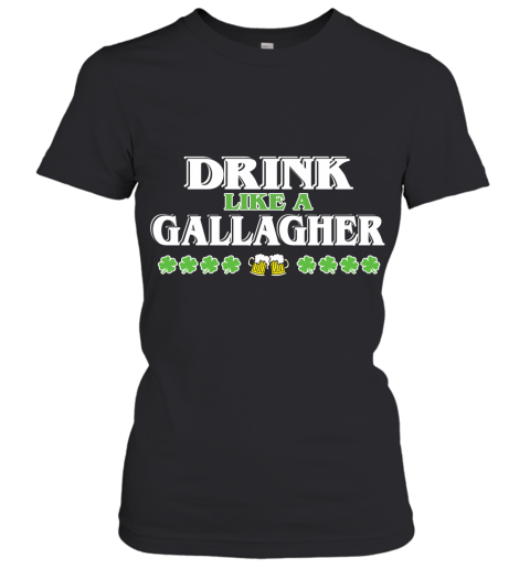 St Patrick_S Day Drink Like A Gallagher Women's T-Shirt