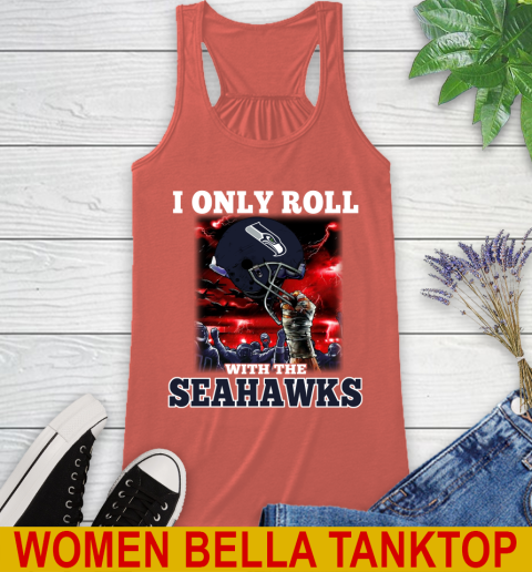Seattle Seahawks NFL Football I Only Roll With My Team Sports Racerback Tank 3
