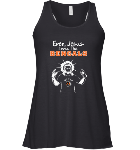 Even Jesus Loves The Bengals #1 Fan Cincinnati Bengals Racerback Tank