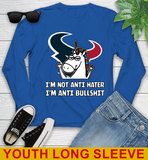 Houston Texans NFL Football Unicorn I'm Not Anti Hater I'm Anti Bullshit Youth Long Sleeve 10