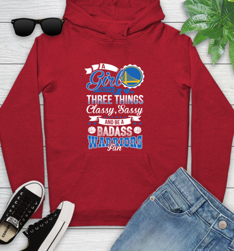 Golden State Warriors NBA A Girl Should Be Three Things Classy Sassy And A Be Badass Fan Youth Hoodie 12