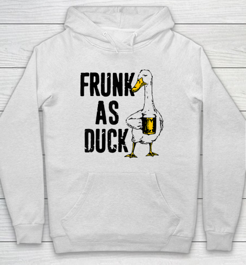 Frunk As Duck Shirt Funny For Drunk Alcohol Drinker Beer Hoodie
