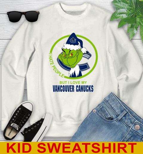 Vancouver Canucks NHL Christmas Grinch I Hate People But I Love My Favorite Hockey Team Youth Sweatshirt