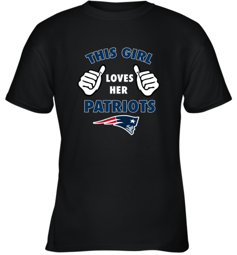 This GIRL Loves HER New England Patriots Youth T-Shirt