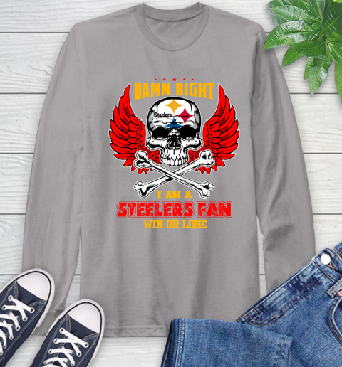 NFL Damn Right I Am A Pittsburgh Steelers Win Or Lose Skull Football Sports Long Sleeve T-Shirt 6