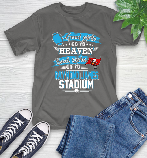 Tampa Bay Buccaneers NFL Bad Girls Go To Raymond James Stadium Shirt T-Shirt 10