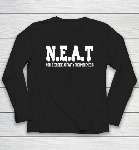 Non Exercise Activity thermogenesis Long Sleeve T-Shirt