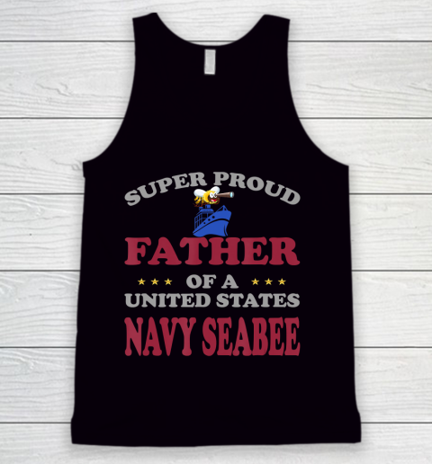 Father gift shirt Veteran Super Proud Father of a United States Navy Seabee T Shirt Tank Top