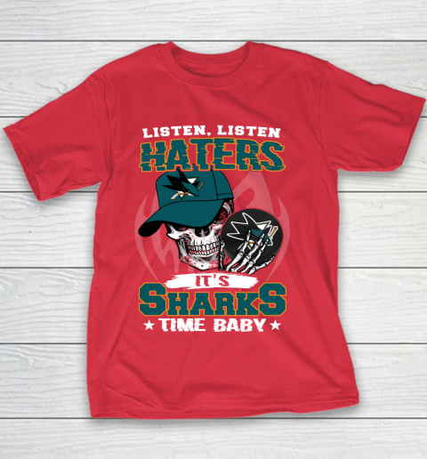 Listen Haters It is SHARKS Time Baby NHL Youth T-Shirt 7