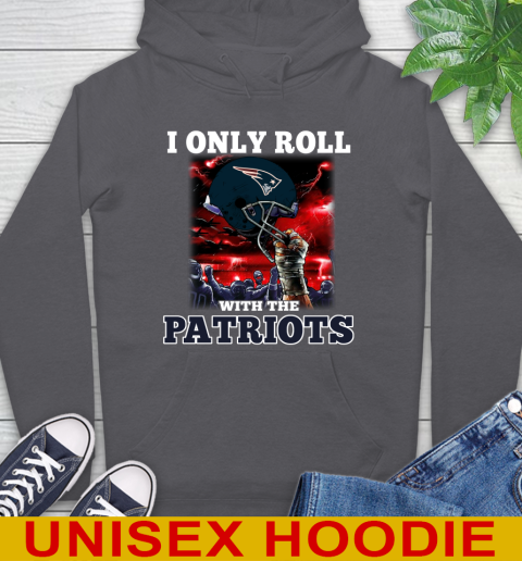 New England Patriots NFL Football I Only Roll With My Team Sports Hoodie 7