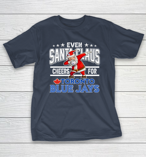 Toronto Blue Jays Even Santa Claus Cheers For Christmas MLB T-Shirt 3