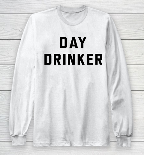Beer Lover Funny Shirt Day Drinker Long Sleeve T-Shirt