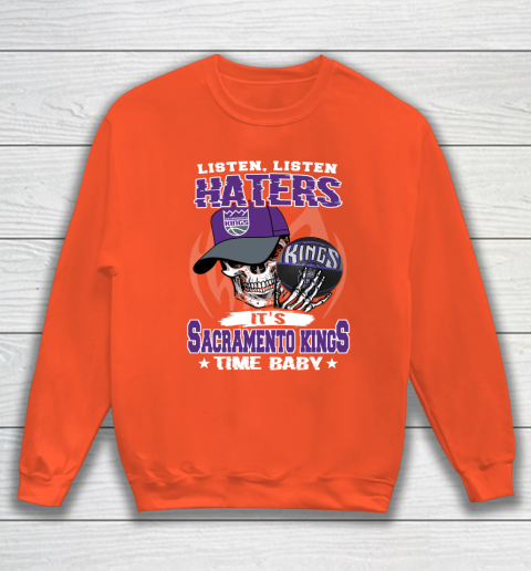Listen Haters It is KINGS Time Baby NBA Sweatshirt 3