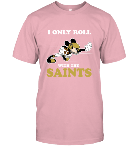 NFL Mickey Mouse I Only Roll With New Orleans Saints Unisex Jersey Tee