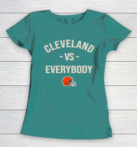 Cleveland Browns Vs Everybody Women's T-Shirt 10