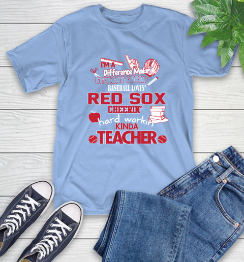Boston Red Sox MLB I'm A Difference Making Student Caring Baseball Loving Kinda Teacher T-Shirt 12