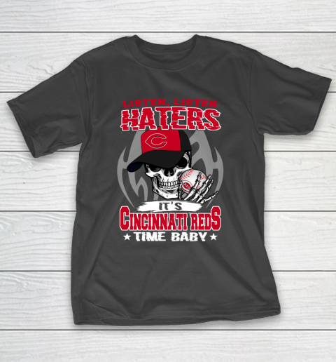 Listen Haters It is REDS Time Baby MLB T-Shirt