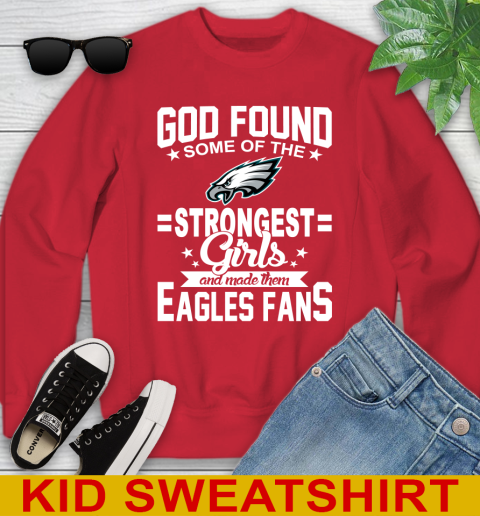 Philadelphia Eagles NFL Football God Found Some Of The Strongest Girls Adoring Fans Youth Sweatshirt 7