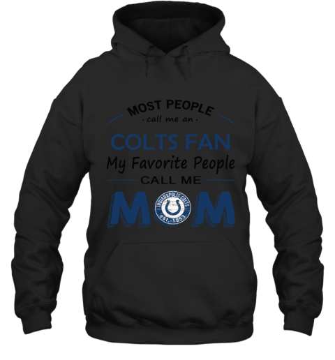 Most People Call Me Indianapolis Colts Fan Football Mom Hoodie