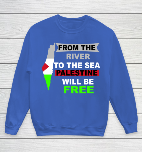 From The River To The Sea Palestine Will Be Free Shirt Youth Sweatshirt 6