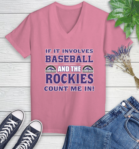 MLB If It Involves Baseball And The Colorado Rockies Count Me In Sports Women's V-Neck T-Shirt 13