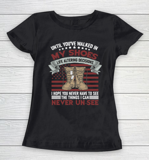 Veteran Shirt Until You've Walked In My Shoes Women's T-Shirt