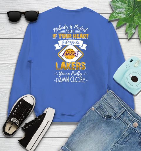 NBA Basketball Los Angeles Lakers Nobody Is Perfect But If Your Heart Belongs To Lakers You're Pretty Damn Close Shirt Youth Sweatshirt 5