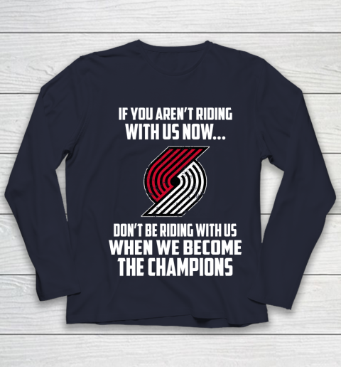 NBA Portland Trail Blazers Basketball We Become The Champions Youth Long Sleeve 2