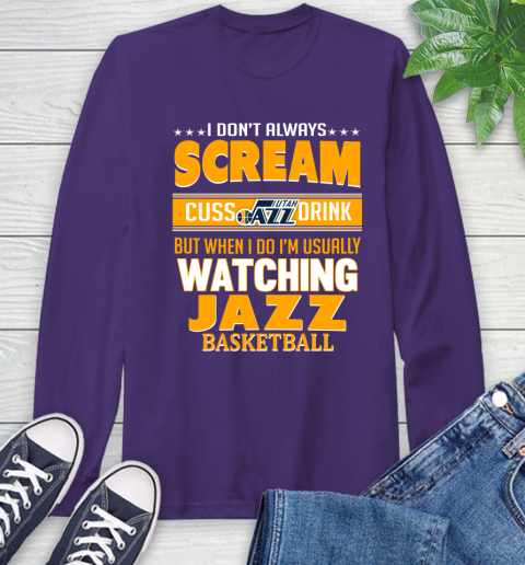 Utah Jazz NBA Basketball I Scream Cuss Drink When I'm Watching My Team Long Sleeve T-Shirt 5
