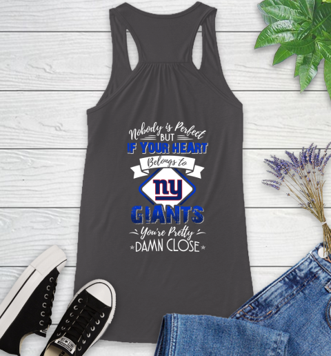 NFL Football New York Giants Nobody Is Perfect But If Your Heart Belongs To Giants You're Pretty Damn Close Shirt Racerback Tank 9