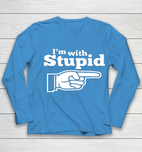 I m With Stupid Shirt Funny Youth Long Sleeve 5