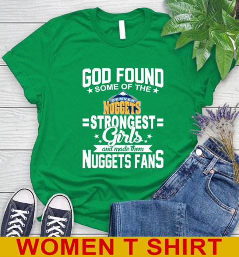Denver Nuggets NBA Basketball God Found Some Of The Strongest Girls Adoring Fans Women's T-Shirt 7