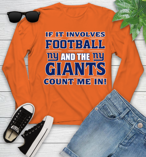 NFL If It Involves Football And The New York Giants Count Me In Sports Youth Long Sleeve 4