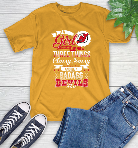 New Jersey Devils NHL Hockey A Girl Should Be Three Things Classy Sassy And A Be Badass Fan T-Shirt 2