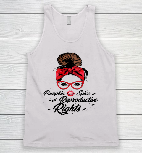 Pumpkin Spice Reproductive Rights Pro Choice Feminist Rights Tank Top