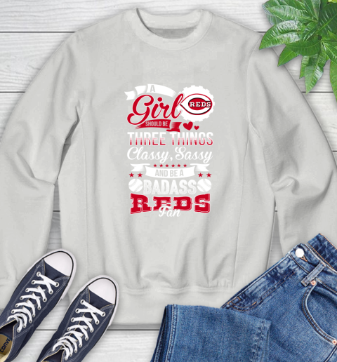 Cincinnati Reds MLB Baseball A Girl Should Be Three Things Classy Sassy And A Be Badass Fan Sweatshirt 5