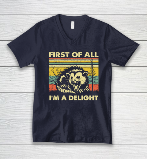 First Of All I'm A Delight Sarcastic Angry Opossum Possum V-Neck T-Shirt 2