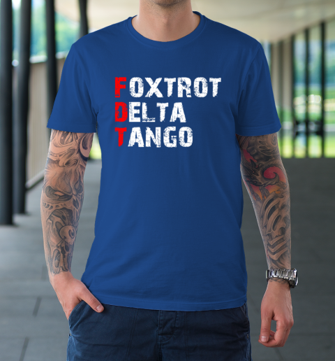 Foxtrots Delta Tangos Funny T-Shirt 7