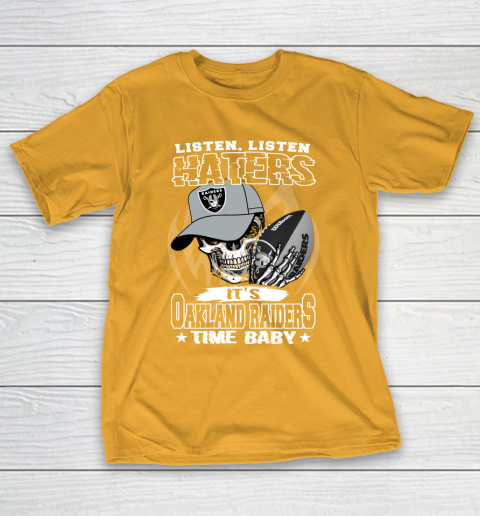 Listen Haters It is RAIDERS Time Baby NFL T-Shirt 2