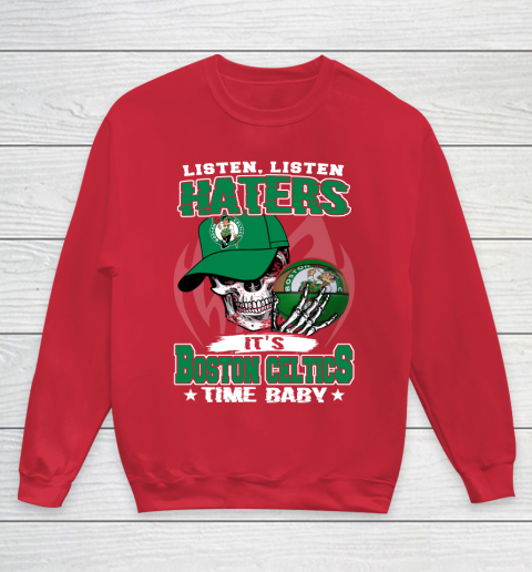 Listen Haters It is CELTICS Time Baby NBA Youth Sweatshirt 7