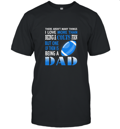 I Love More Than Being A Colts Fan Being A Dad Football Unisex Jersey Tee