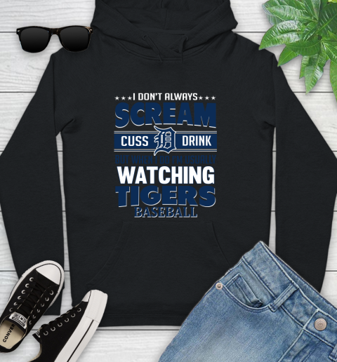 Detroit Tigers MLB I Scream Cuss Drink When I'm Watching My Team Youth Hoodie