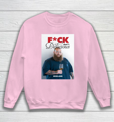 Fuck That's Delicious Shirt Sweatshirt 5