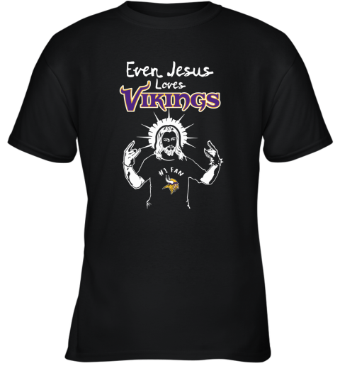 Even Jesus Loves The Vikings #1 Fan Minnesota Vikings Youth T-Shirt