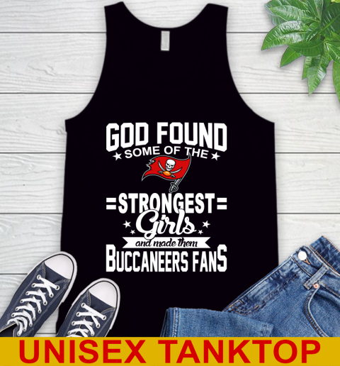 Tampa Bay Buccaneers NFL Football God Found Some Of The Strongest Girls Adoring Fans Tank Top